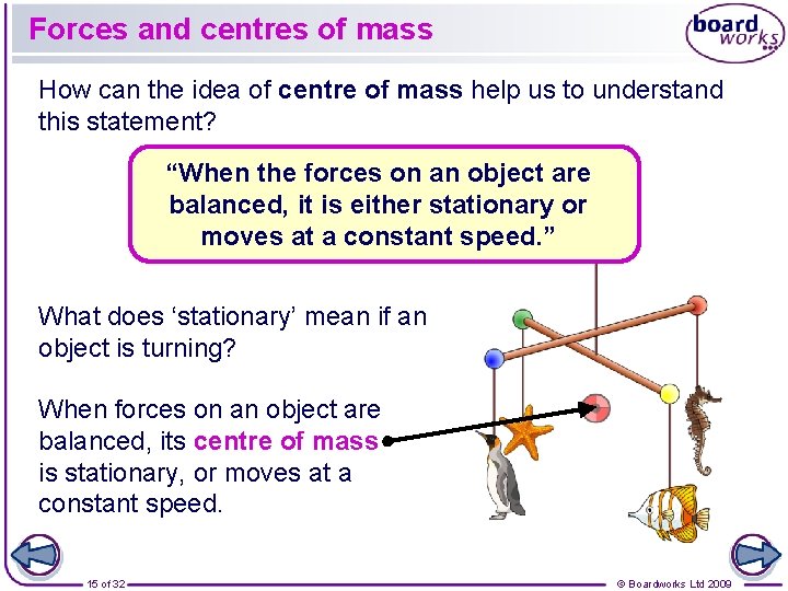 Forces and centres of mass How can the idea of centre of mass help