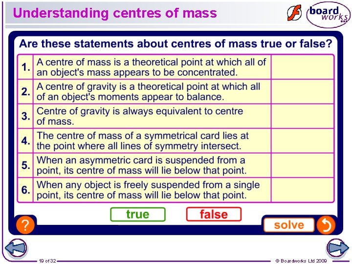 Understanding centres of mass 19 of 32 © Boardworks Ltd 2009 