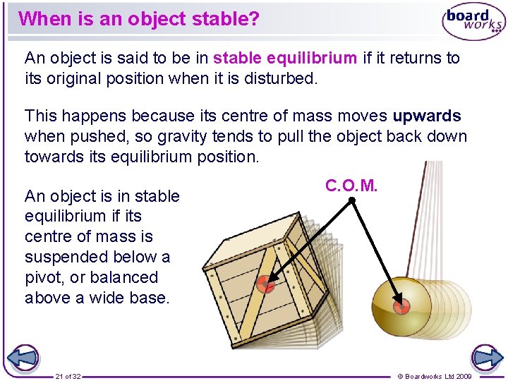 When is an object stable? An object is said to be in stable equilibrium