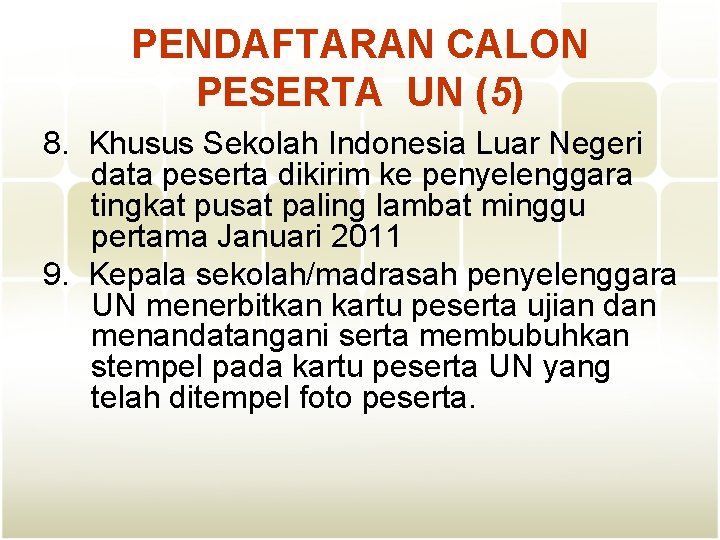 PENDAFTARAN CALON PESERTA UN (5) 8. Khusus Sekolah Indonesia Luar Negeri data peserta dikirim