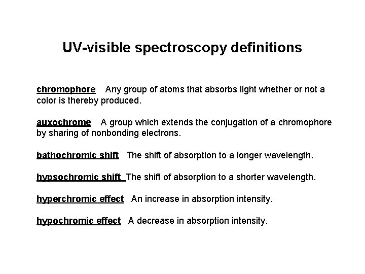 UV-visible spectroscopy definitions chromophore Any group of atoms that absorbs light whether or not