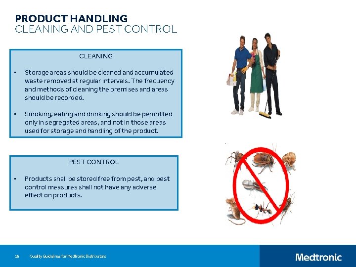 PRODUCT HANDLING CLEANING AND PEST CONTROL CLEANING • Storage areas should be cleaned and