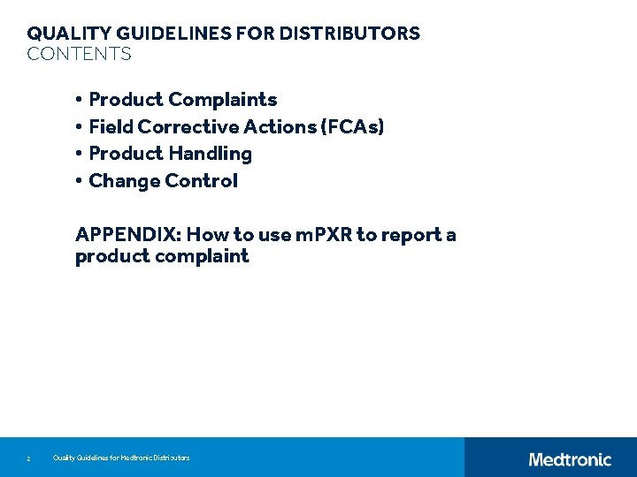 QUALITY GUIDELINES FOR DISTRIBUTORS CONTENTS • Product Complaints • Field Corrective Actions (FCAs) •