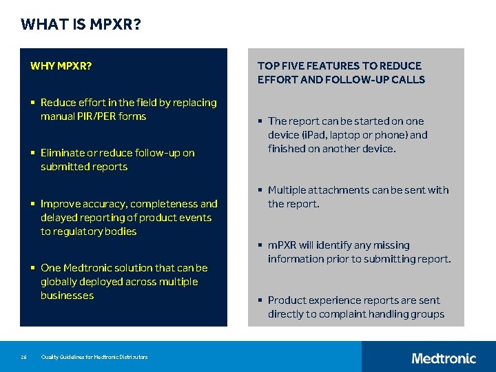 WHAT IS MPXR? WHY MPXR? § Reduce effort in the field by replacing manual