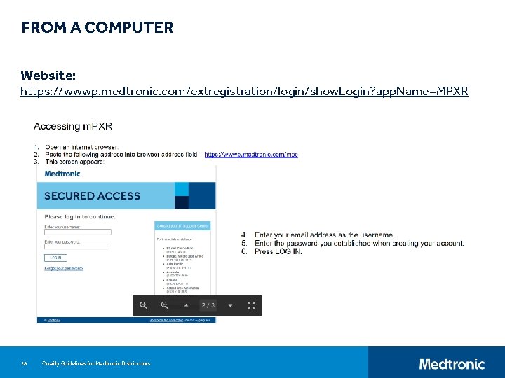 FROM A COMPUTER Website: https: //wwwp. medtronic. com/extregistration/login/show. Login? app. Name=MPXR 28 Quality Guidelines