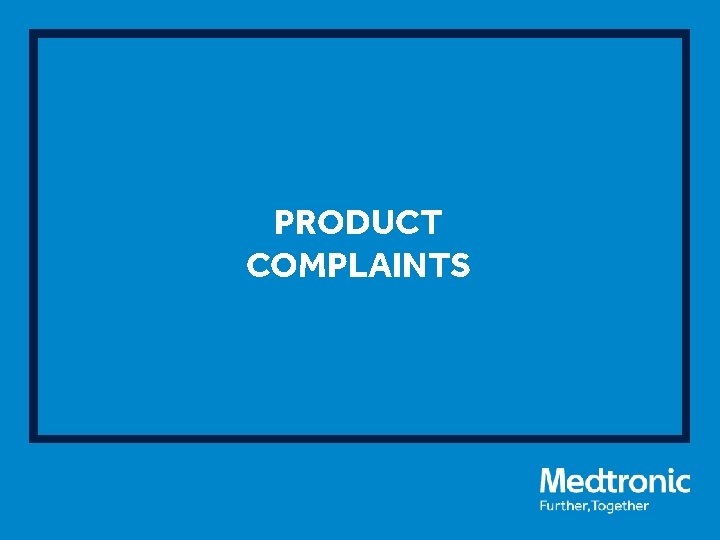 PRODUCT COMPLAINTS 