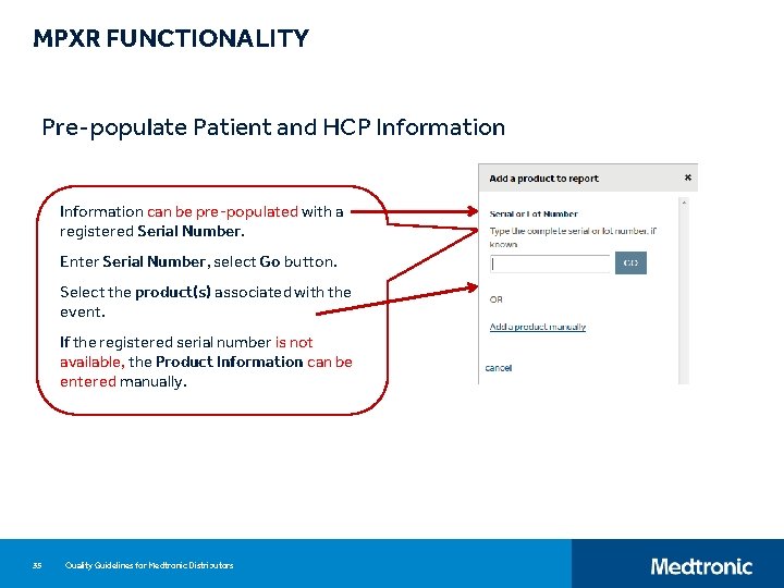 MPXR FUNCTIONALITY Pre-populate Patient and HCP Information can be pre-populated with a registered Serial