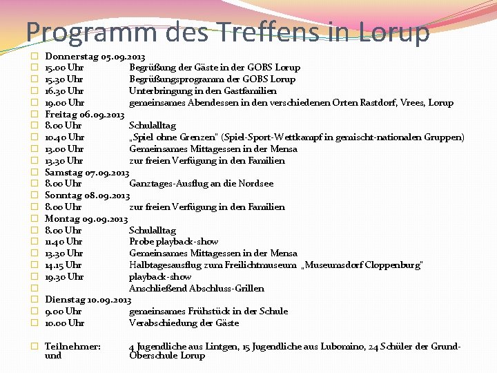 Programm des Treffens in Lorup � � � � � � Donnerstag 05. 09.