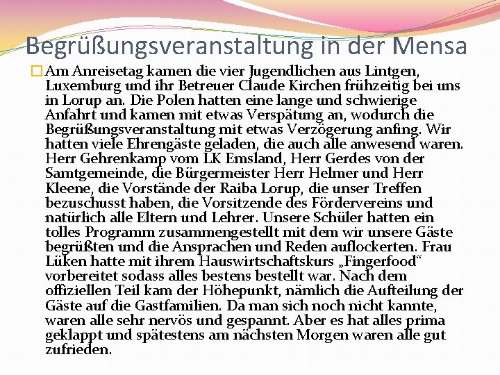 Begrüßungsveranstaltung in der Mensa �Am Anreisetag kamen die vier Jugendlichen aus Lintgen, Luxemburg und