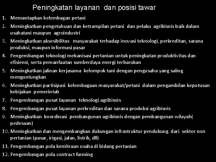 Peningkatan layanan dan posisi tawar 1. Memantapkan kelembagan petani 2. Meningkatkan pengetahuan dan ketrampilan