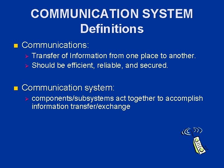 COMMUNICATION SYSTEM Definitions n Communications: Ø Ø n Transfer of Information from one place COMMUNICATION SYSTEM Definitions n Communications: Ø Ø n Transfer of Information from one place