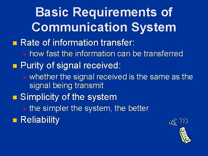 Basic Requirements of Communication System n Rate of information transfer: Ø how n fast Basic Requirements of Communication System n Rate of information transfer: Ø how n fast