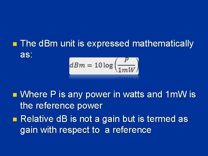n The d. Bm unit is expressed mathematically as: Where P is any power n The d. Bm unit is expressed mathematically as: Where P is any power