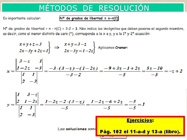 MÉTODOS DE RESOLUCIÓN Método de Gauss Método de Cramer MÉTODOS RESOLUCIÓN • Este método