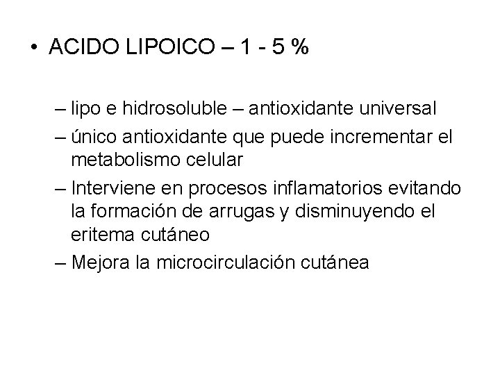  • ACIDO LIPOICO – 1 - 5 % – lipo e hidrosoluble –