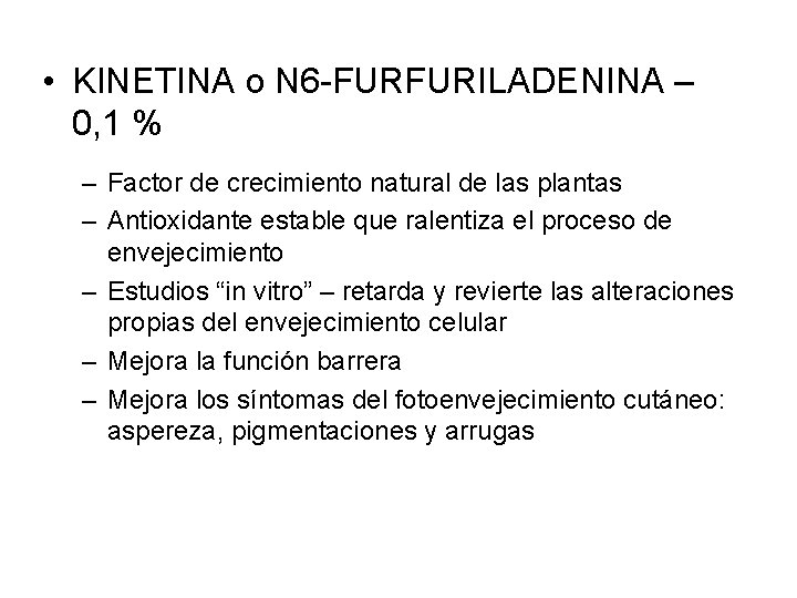  • KINETINA o N 6 -FURFURILADENINA – 0, 1 % – Factor de