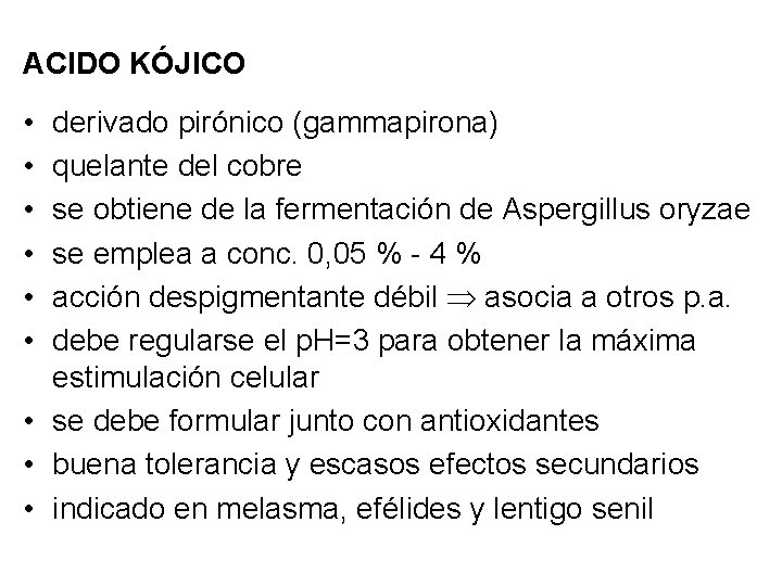 ACIDO KÓJICO • • • derivado pirónico (gammapirona) quelante del cobre se obtiene de