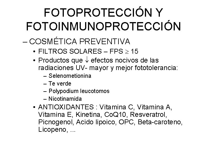 FOTOPROTECCIÓN Y FOTOINMUNOPROTECCIÓN – COSMÉTICA PREVENTIVA • FILTROS SOLARES – FPS 15 • Productos