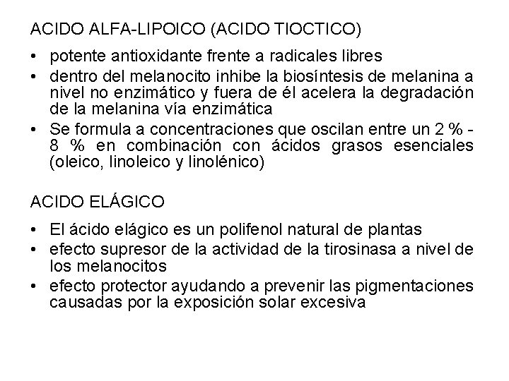 ACIDO ALFA-LIPOICO (ACIDO TIOCTICO) • potente antioxidante frente a radicales libres • dentro del