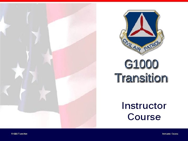 Instructor Course G 1000 Transition Instructor Course 