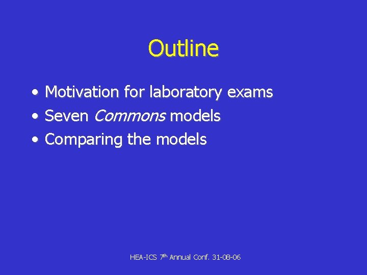 Outline • • • Motivation for laboratory exams Seven Commons models Comparing the models