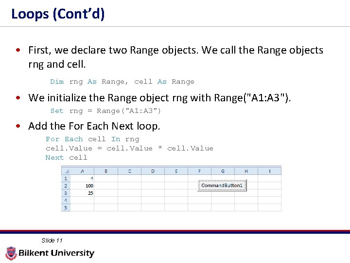 Loops (Cont’d) • First, we declare two Range objects. We call the Range objects