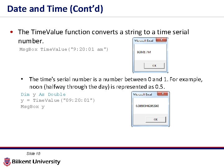 Date and Time (Cont’d) • The Time. Value function converts a string to a