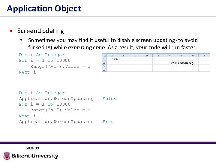 Application Object • Screen. Updating • Sometimes you may find it useful to disable