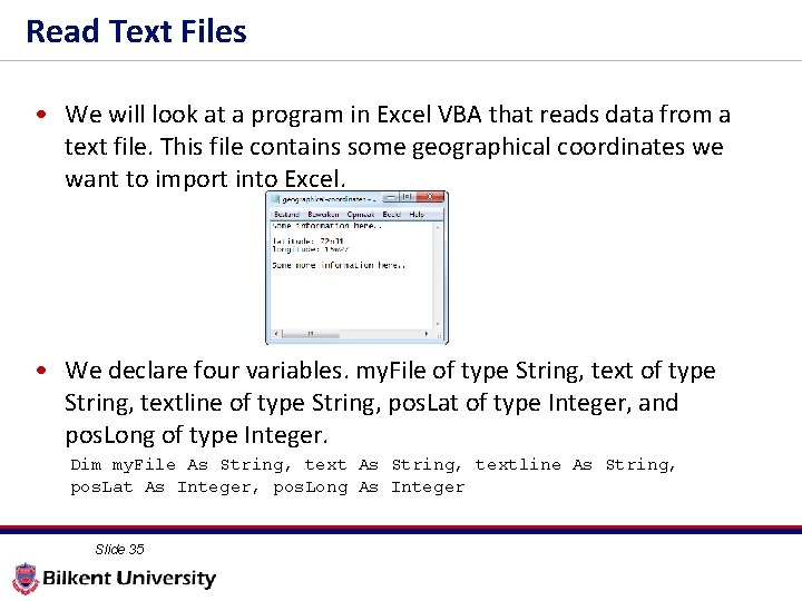 Read Text Files • We will look at a program in Excel VBA that