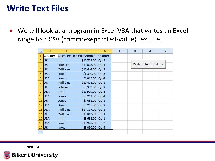 Write Text Files • We will look at a program in Excel VBA that