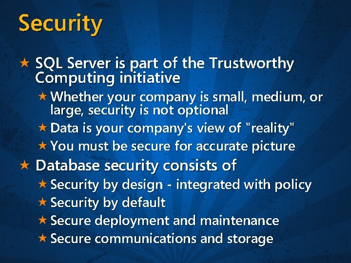 Security SQL Server is part of the Trustworthy Computing initiative Whether your company is