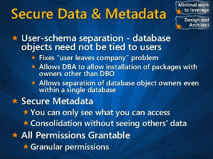 Secure Data & Metadata User-schema separation - database objects need not be tied to