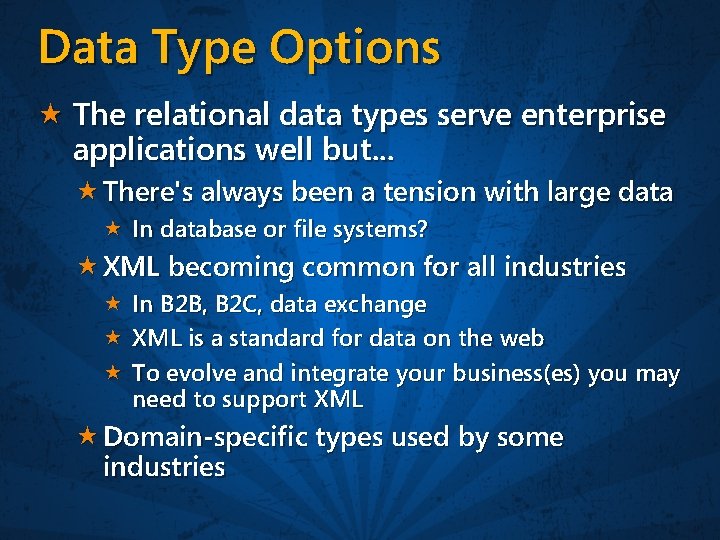 Data Type Options The relational data types serve enterprise applications well but. . .