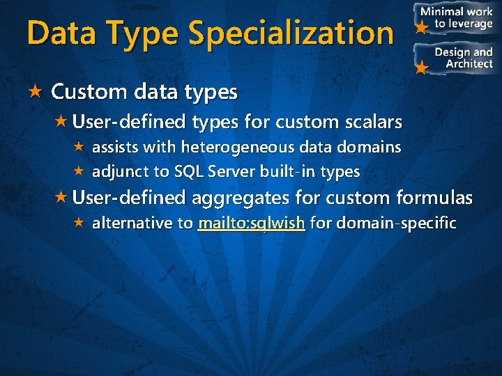 Data Type Specialization Custom data types User-defined types for custom scalars assists with heterogeneous