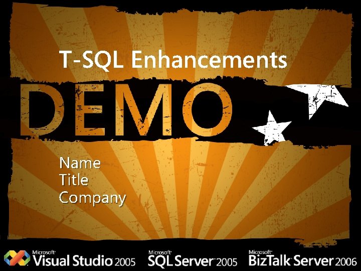 T-SQL Enhancements Name Title Company 