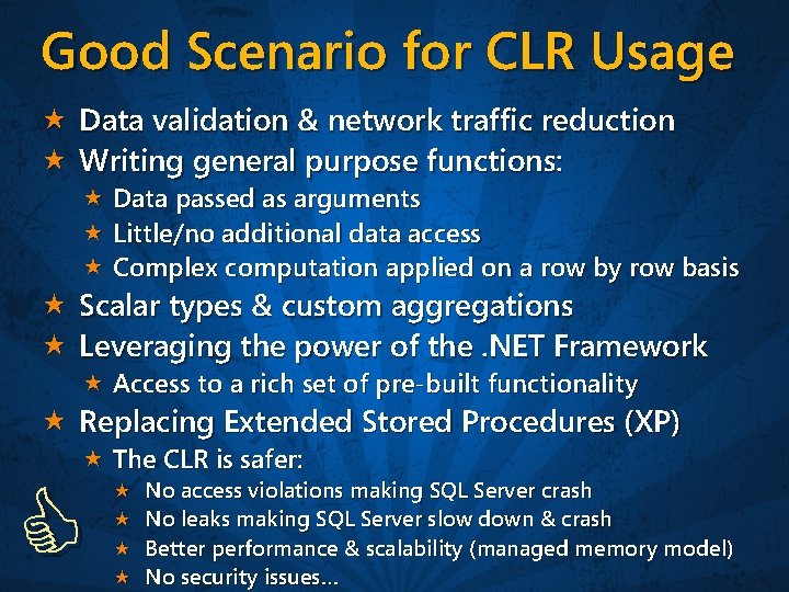 Good Scenario for CLR Usage Data validation & network traffic reduction Writing general purpose
