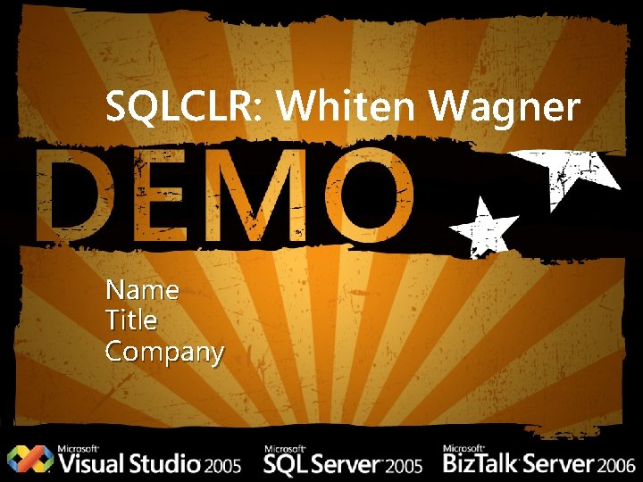 SQLCLR: Whiten Wagner Name Title Company 