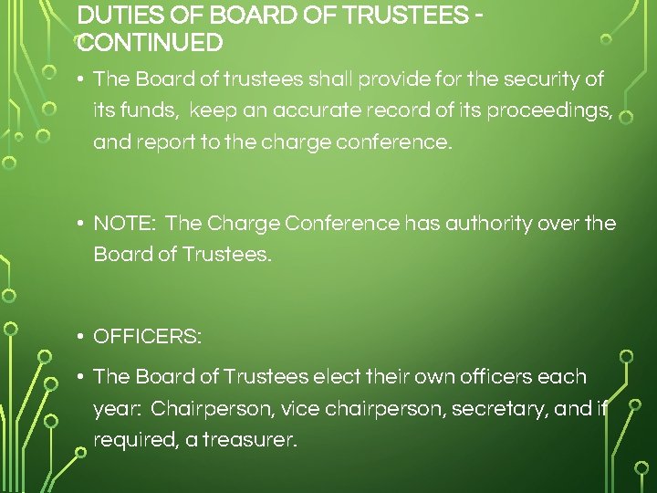 DUTIES OF BOARD OF TRUSTEES CONTINUED • The Board of trustees shall provide for