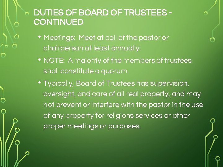 DUTIES OF BOARD OF TRUSTEES CONTINUED • Meetings: Meet at call of the pastor