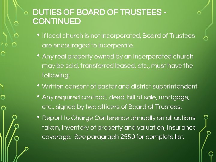 DUTIES OF BOARD OF TRUSTEES CONTINUED • If local church is not incorporated, Board