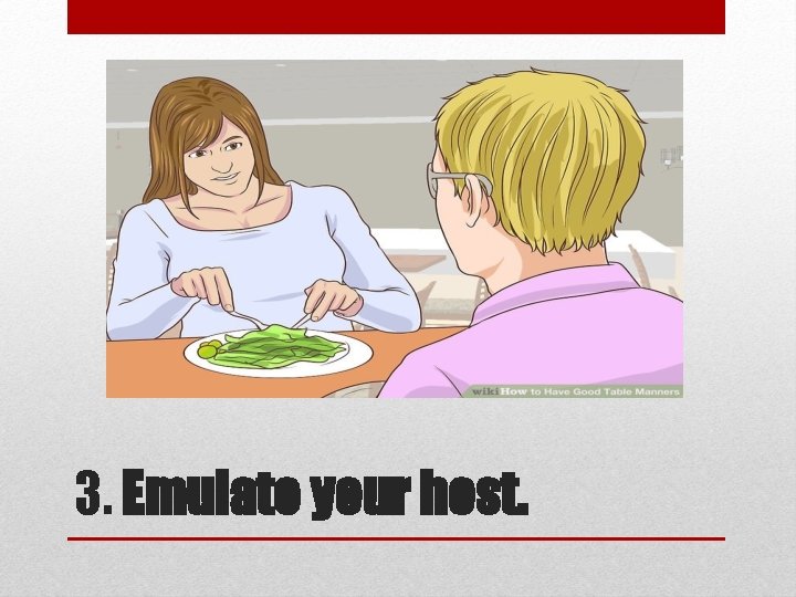 3. Emulate your host. 