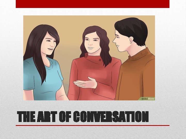 THE ART OF CONVERSATION 