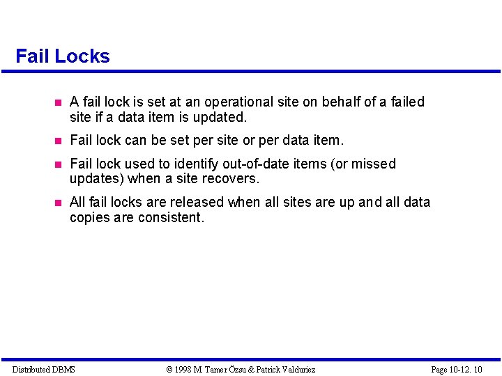 Fail Locks A fail lock is set at an operational site on behalf of