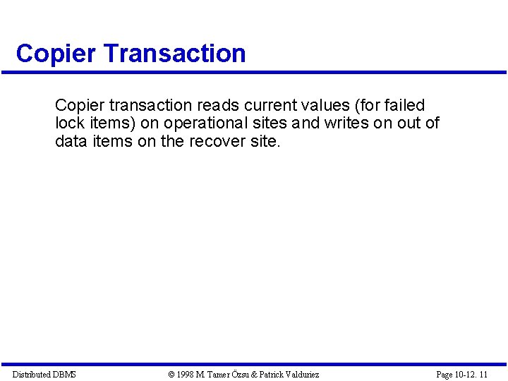Copier Transaction Copier transaction reads current values (for failed lock items) on operational sites