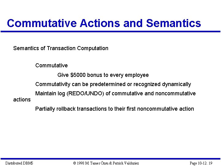 Commutative Actions and Semantics of Transaction Computation Commutative Give $5000 bonus to every employee