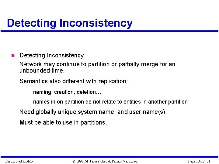 Detecting Inconsistency Network may continue to partition or partially merge for an unbounded time.