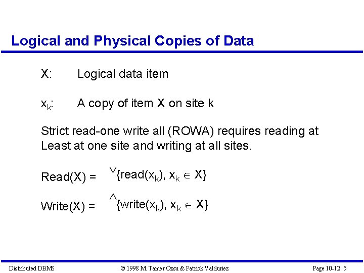 Logical and Physical Copies of Data X: Logical data item xk: A copy of