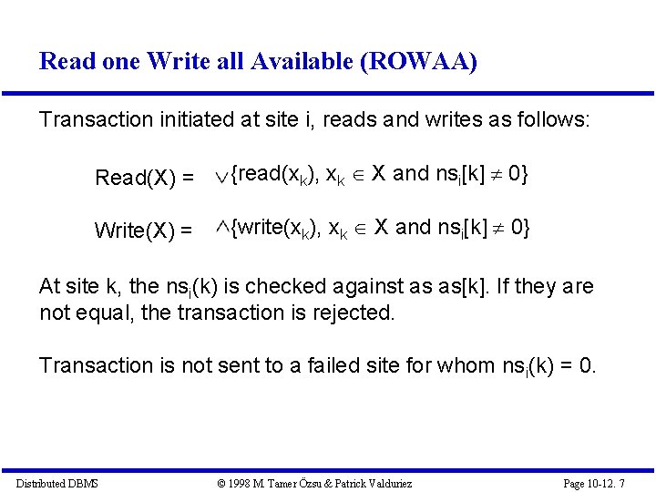 Read one Write all Available (ROWAA) Transaction initiated at site i, reads and writes