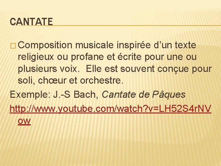CANTATE � Composition musicale inspirée d’un texte religieux ou profane et écrite pour une
