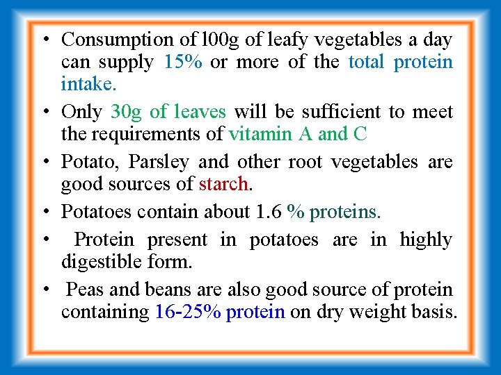  • Consumption of l 00 g of leafy vegetables a day can supply